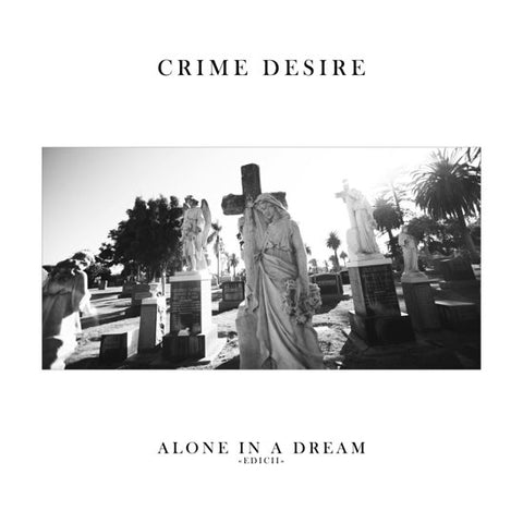 Crime Desire - Alone In A Dream EDICII