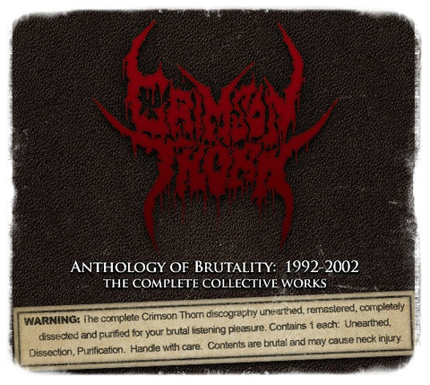 Crimson Thorn - Anthology of Brutality: 1992-2002 The Complete Collective Works