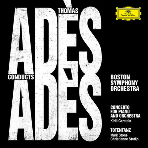 Thomas Adès, Boston Symphony Orchestra, Kirill Gerstein, Mark Stone, Christianne Stotijn - Adès Conducts Adès