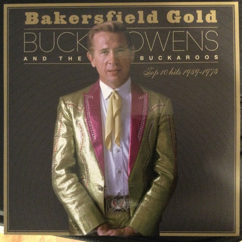 Buck Owens - Bakersfield Gold Top 10 Hits 1959-1974