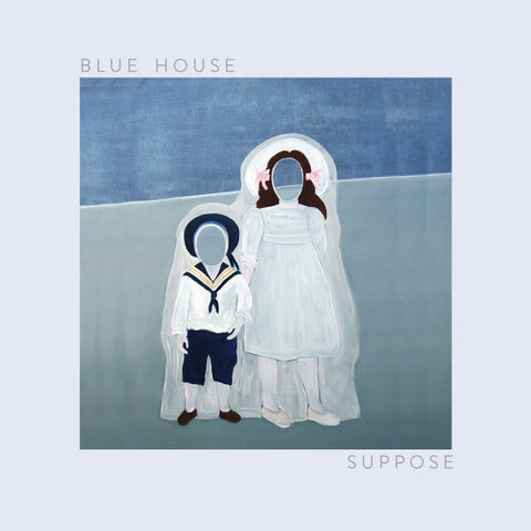 Blue House - Suppose