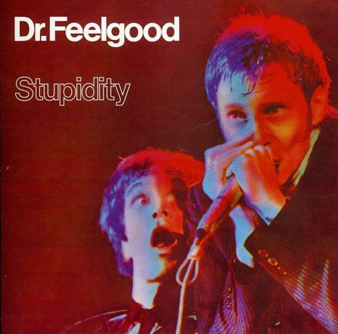 Dr. Feelgood - Stupidity