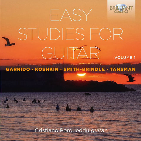 Garrido • Koshkin • Smith-Brindle • Tansman - Cristiano Porqueddu - Easy Studies For Guitar Volume 1