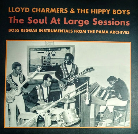 Lloyd Charmers & The Hippy Boys - The Soul At Large Sessions