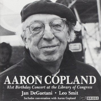 Aaron Copland - Jan DeGaetani, Leo Smit - 81st Birthday Concert At The Library Of Congress