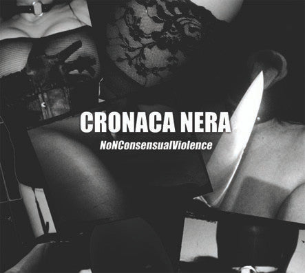 Cronaca Nera - NoNConsensualViolence