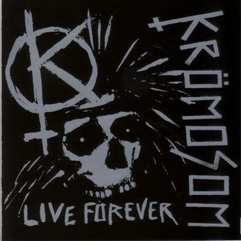 Krömosom - Live Forever