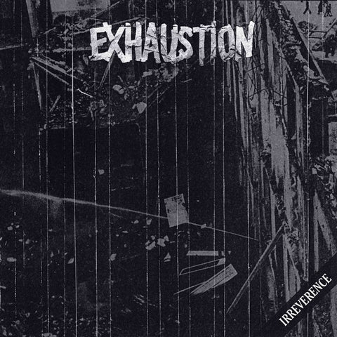 Exhaustion - Irreverence