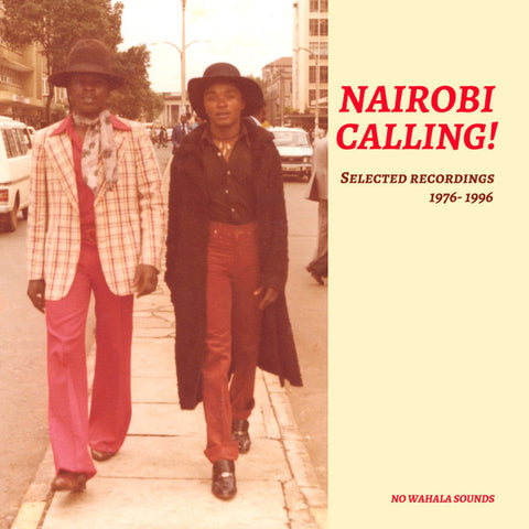 Various - Nairobi Calling! Selected Recordings 1976-1996