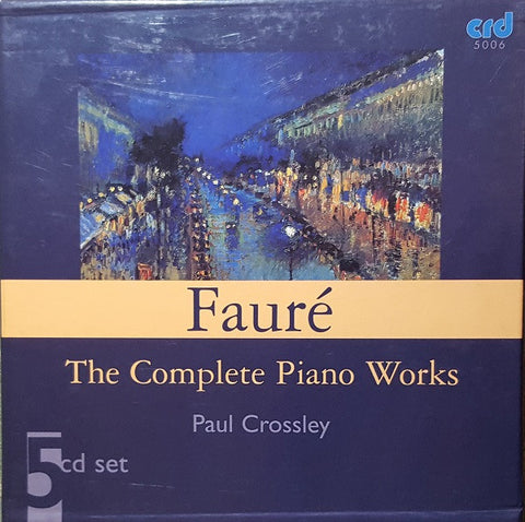 Fauré, Paul Crossley - The Complete Piano Works