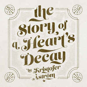 Kristofer Åström - The Story Of A Heart's Decay