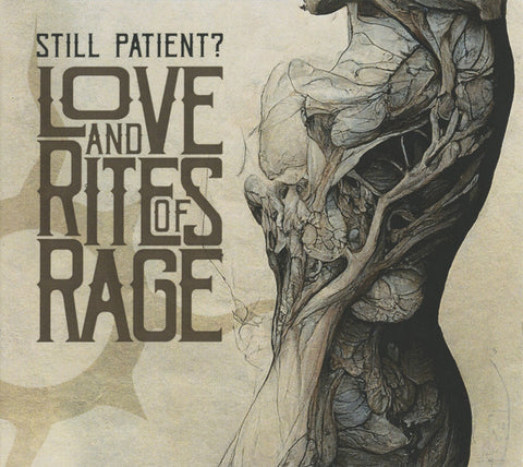 Still Patient? - Love And Rites Of Rage