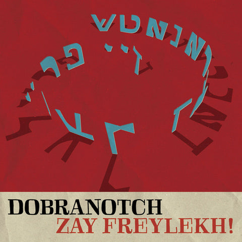 Dobranotch - Zay Freylekh!