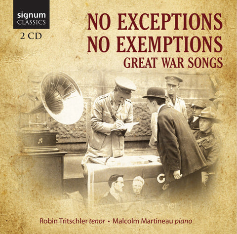 Robin Tritschler, Malcolm Martineau - No Exceptions, No Exemptions: Great War Songs