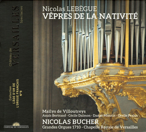 Nicolas Lebègue – Maïlys de Villoutreys, Anaïs Bertrand, Cécile Dalmon, Orelle Pralus, Nicolas Bucher - Vêpres De La Nativité