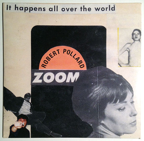 Robert Pollard - Zoom (It Happens All Over The World)