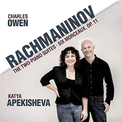 Rachmaninoff, Charles Owen, Katya Apekisheva - The Two Piano Suites - Six Morceaux, Op. 11
