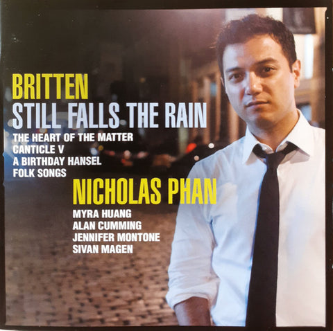 Britten - Nicholas Phan, Myra Huang, Alan Cumming, Jennifer Montone, Sivan Magen - Still Falls The Rain