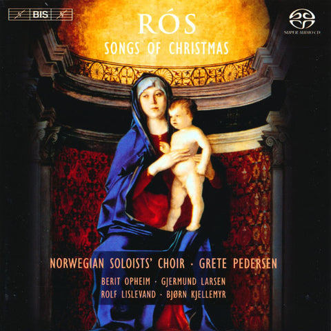 The Norwegian Soloists' Choir / Grete Pedersen - Rós • Songs Of Christmas