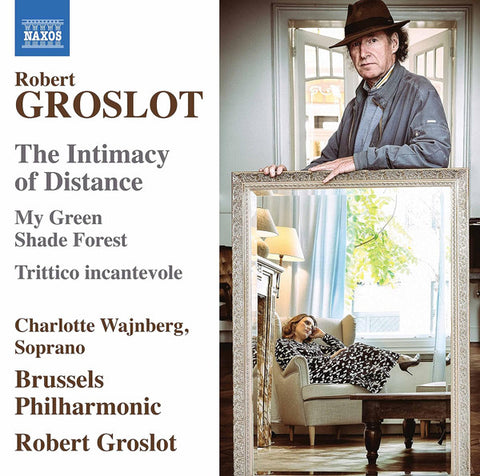 Robert Groslot, Charlotte Wajnberg, Brussels Philharmonic - The Intimacy Of Distance