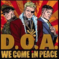 D.O.A. - We Come In Peace