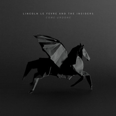 Lincoln Le Fevre And The Insiders - Come Undone