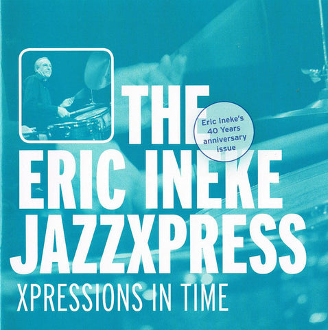 The Eric Ineke Jazzxpress - Xpressions In Time