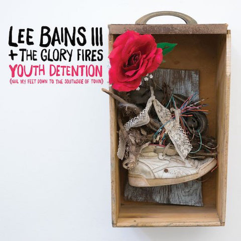 Lee Bains III & The Glory Fires - Youth Detention (Nail My Feet Down to the Southside of Town)