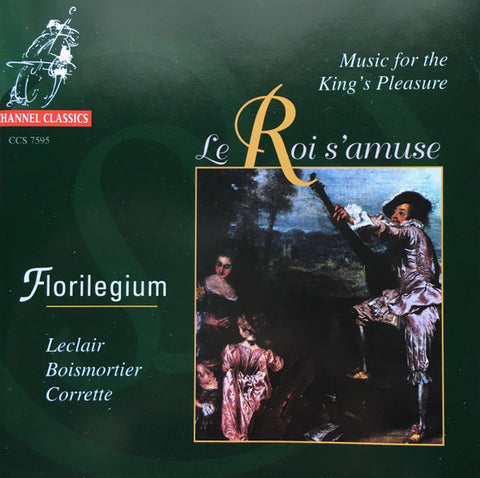 Ensemble Florilegium - Le Roi S'amuse