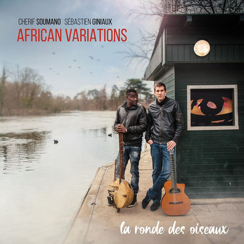 Cherif Soumano, Sébastien Giniaux - African Variations - La Ronde Des Oiseaux