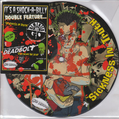 Demented Are Go / Deadbolt - Sickness In Truth / Telephone The Dead