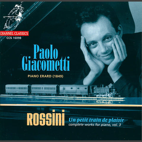 Paolo Giacometti, Gioacchino Rossini - Complete Works For Piano, Vol. 3: Un Petit Train De Plaisir
