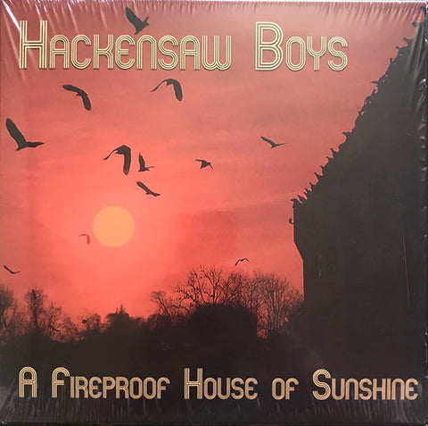 Hackensaw Boys - A Fireproof House Of Sunshine