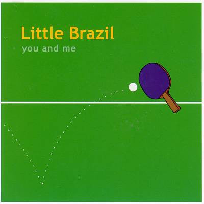 Little Brazil - You And Me