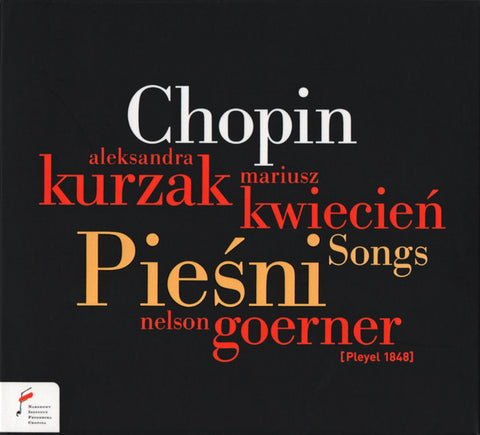 Nelson Goerner, Aleksandra Kurzak, Mariusz Kwiecień - Chopin: Pieśni / Songs