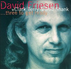 David Friesen with Clark Terry & Bud Shank - ...Three To Get Ready