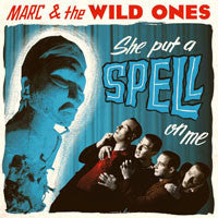 Marc & The Wild Ones - She Put A Spell On Me