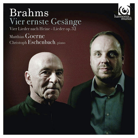 Brahms - Matthias Goerne, Christoph Eschenbach - Vier Ernste Gesänge / Lieder Und Gesänge Op.32