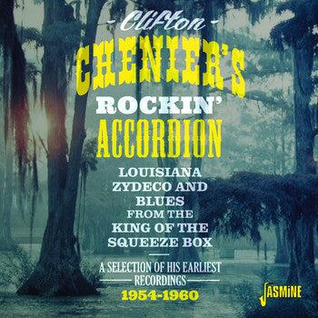 Clifton Chenier - Clifton Chenier's Rockin' Accordion: A Selection Of His Earliest Recordings 1954-1960