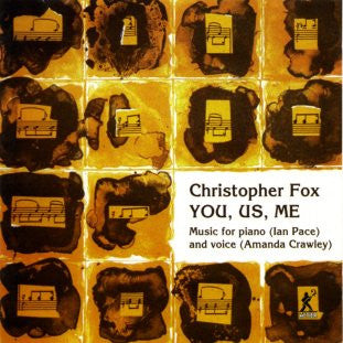 Christopher Fox - Ian Pace, Amanda Crawley - You, Us, Me