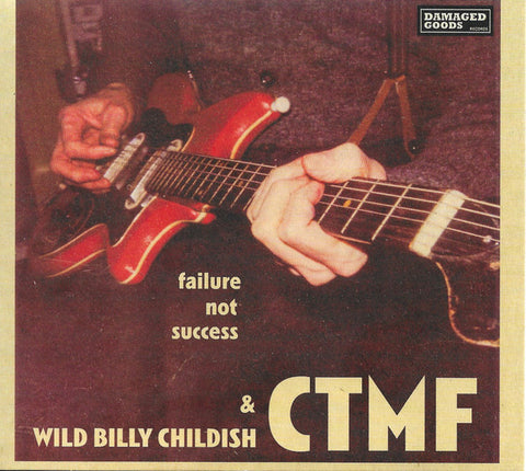 Wild Billy Childish & CTMF - Failure Not Success