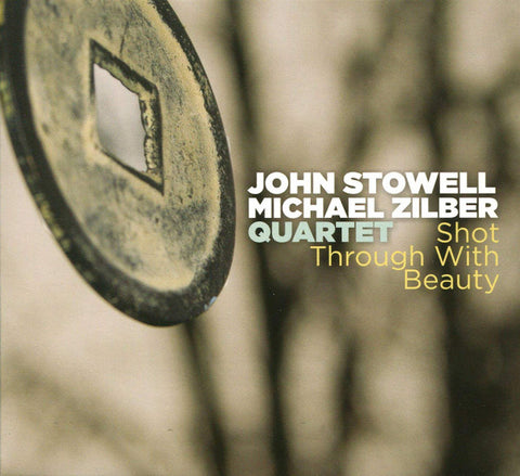 John Stowell, Michael Zilber - Shot Through With Beauty