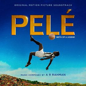 A.R. Rahman, - Pelé Birth Of A Legend Soundtrack OST