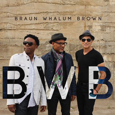 BWB - Braun Whalum Brown