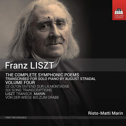 Liszt Transcribed For Solo Piano By August Stradal - Risto-Matti Marin - The Complete Symphonic Poems, Volume Four