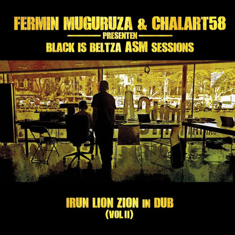 Fermin Muguruza & Chalart58 - Black Is Beltza ASM Sessions - Irun Lion Zion In Dub (Vol II)