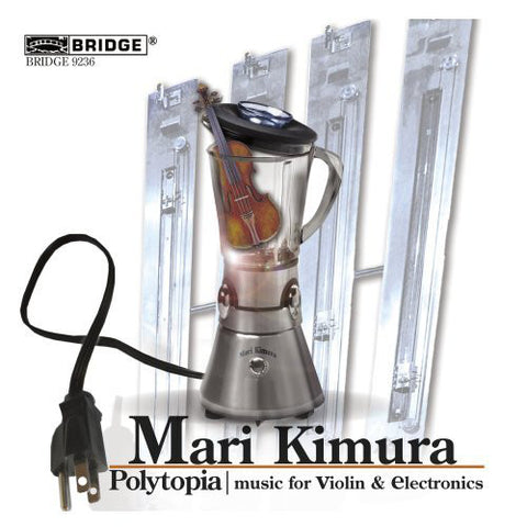 Mari Kimura - Polytopia | Music For Violin & Electronics