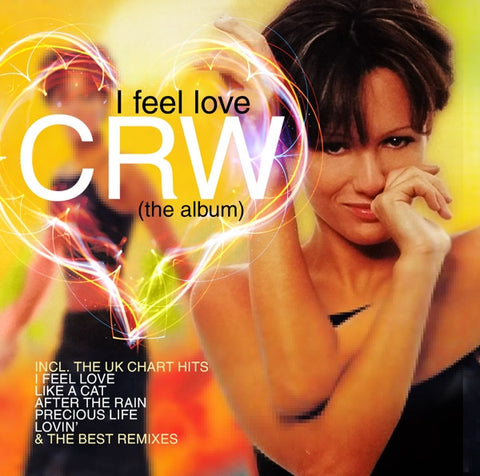 CRW - I Feel Love (The Album)