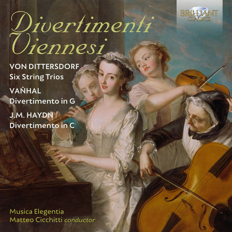 Von Dittersdorf, Vaňhal, J.M. Haydn, Musica Elegentia, Matteo Cicchitti - Divertimenti Viennesi