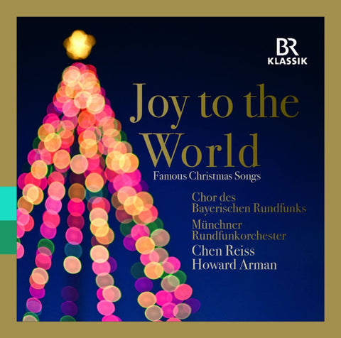 Chor Des Bayerischen Rundfunks, Münchner Rundfunkorchester, Chen Reiss, Howard Arman - Joy To The World; Famous Christmas Songs